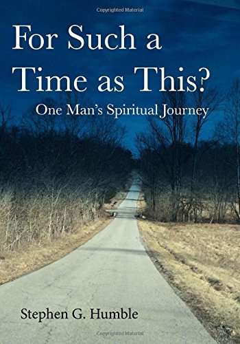 For Such a Time as This?: One Man's Spiritual Journey