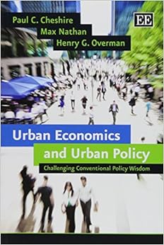 Urban Economics and Urban Policy: Challenging Conventional Policy Wisdom Urban Economics and Urban Policy: Challenging Conventional Policy Wisdom