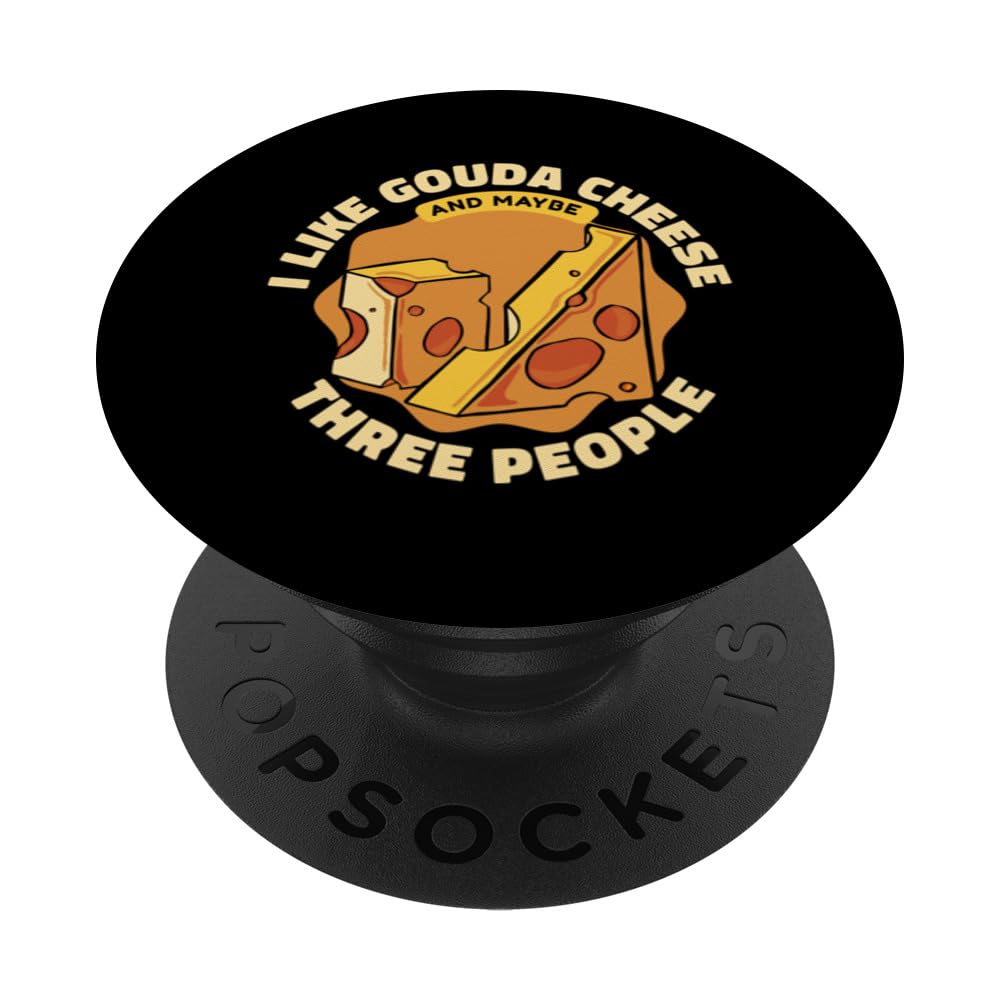 I Like Gouda And Maybe 3 People Maker Queso Gouda Cheese PopSockets Swappable PopGrip
