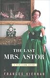 The Last Mrs. Astor: A New York Story