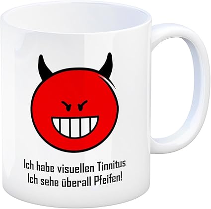 Kaffeebecher Mit Spruch Ich Habe Visuellen Tinnitus Ich Sehe Uberall Pfeifen Tasse Kaffeetasse Becher Mug Teetasse Buro Pfeifen Idioten Dunnbrettbohrer Dummkopfe Tinnitus Horschaden Dumm Teufel Amazon De Garten