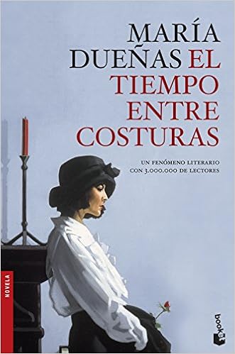 El tiempo entre costuras - María Dueñas