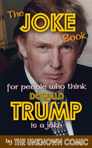 The Joke Book for People Who Think Donald Trump Is a Joke