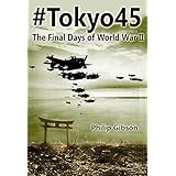 #Tokyo45: The Final Days of World War II (Hashtag Histories Book 2)