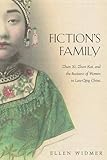 Ellen Widmer, "Fiction's Family: Zhan Xi, Zhan Kai, and the Business of Women in Late-Qing China" (Harvard UP, 2016)