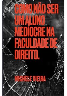 Livro Como não ser um aluno medíocre na faculdade.: Um guia prático para estudar com inteligência.