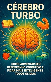 Livro Cérebro turbo: Como aumentar seu desempenho cognitivo e fique mais inteligente todos os dias