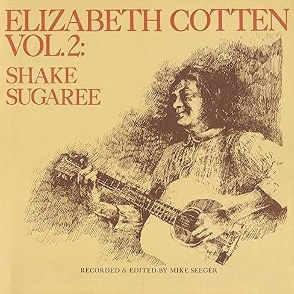 Elizabeth Cotten - Folksongs And Instrumentals With Guitar Elizabeth Cotten - Folksongs And Instrumentals With Guitar