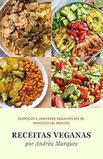 Livro Receitas Veganas para Almoço e Jantar: Preparo em 30 minutos