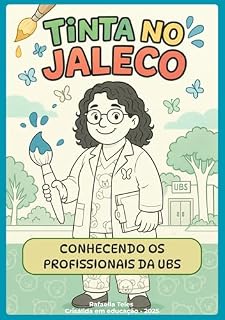 Livro Tinta no Jaleco: Conhecendo os profissionais da UBS (Quero entender!)