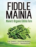 Fiddlemainia: Maine's Organic Edible Fern