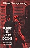 What Is to Be Done?, Chernyshevsky, Nikolai G., 0875010172