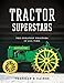Tractor Superstars: The Greatest Tractors of All Time