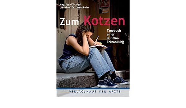 Zum kotzen tagebuch einer bulimieerkrankung german edition