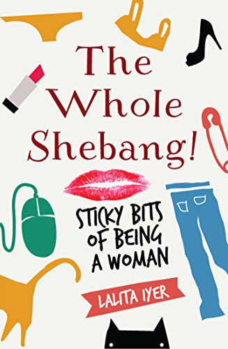 The Whole Shebang: Sticky bits of being a woman