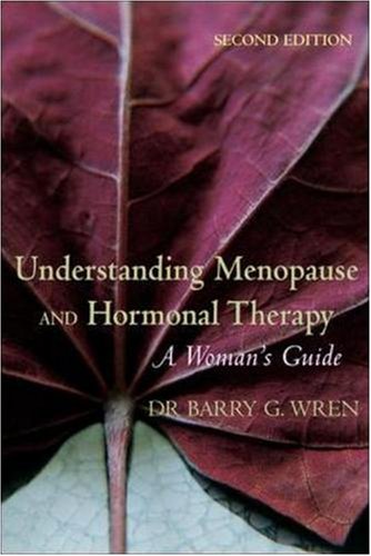UNDERSTANDING MENOPAUSE AND HORMONAL THERAPY: A WOMANS GUIDE