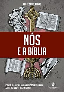 Livro Nós e a Bíblia: História, fé e cultura do judaísmo e do cristianismo e sua relação com a Bíblia Sagrada.