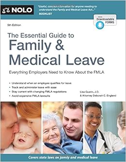 Essential Guide to Family & Medical Leave, The Essential Guide to Family & Medical Leave, The