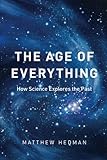 The Age of Everything: How Science Explores the Past by 