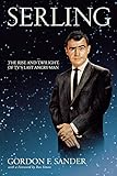 Serling: The Rise and Twilight of TV's Last Angry Man