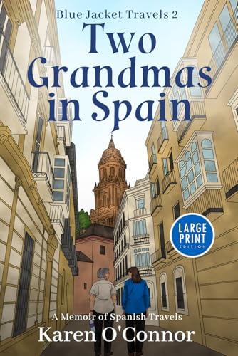 Two Grandmas in Spain -LARGE PRINT: A Memoir of Spanish Travels