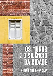 Livro Os Muros E O Silêncio Da Cidade