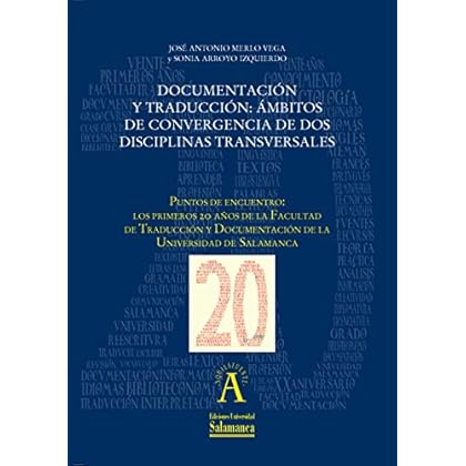 Documentación y traducción: ámbitos de convergencia de dos disciplinas transversales: EN