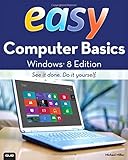 Easy Computer Basics, Windows 8 Edition by Michael Miller