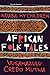 Indaba My Children: African Folktales by Vusamazulu Credo Mutwa