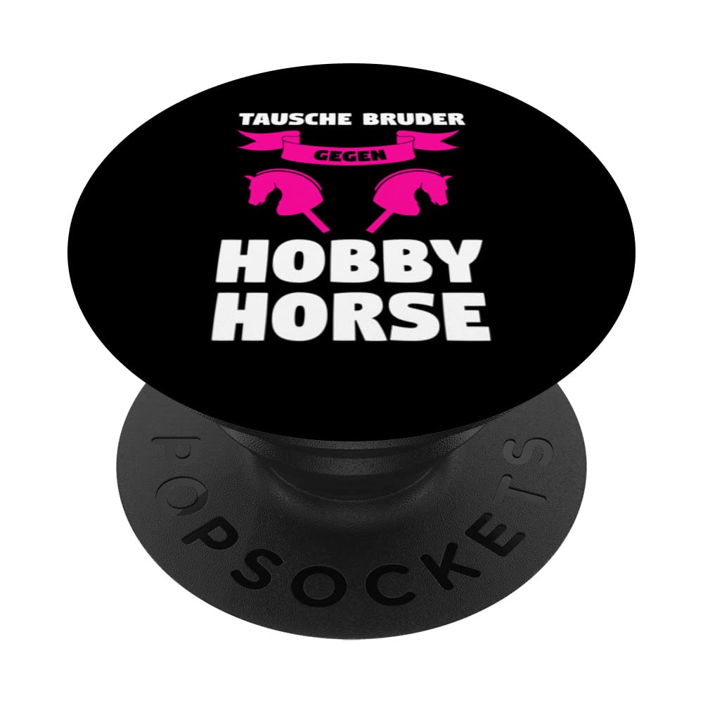 tausche Bruder gegen Hobby Horse horses PopSockets Swappable PopGrip