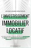 Investissement Immobilier Locatif: les Meilleures Stratégies pour Diversifier et Bâtir son Portefeuille Immobilier et Financer ses Investissements (French Edition) by Jerome Robertson