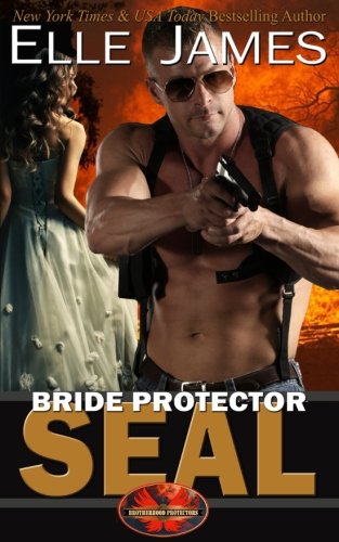Bride Protector SEAL (Brotherhood Protectors Book 2)