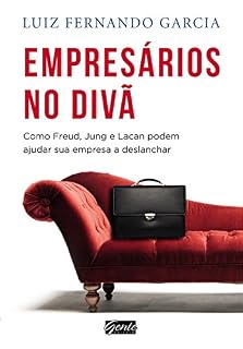 Livro Empresa no Diva - Como Freud, Jung e Lacan Podem Ajudar a Sua Empresa Deslanchar: Como Freud, Jung e Lacan podem ajudar sua empresa e deslanchar