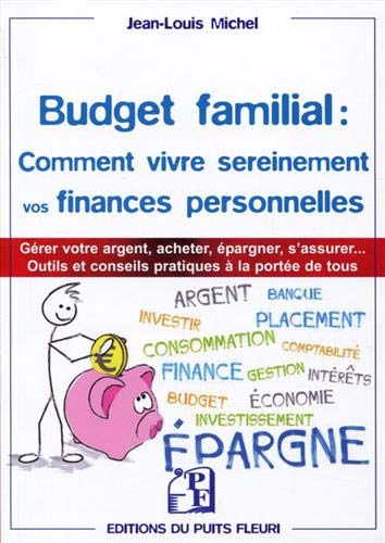 Maîtrisez votre budget familial : comment vivre sereinement vos finances personnelles : Des outils by 
