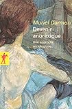Devenir anorexique : Une approche sociologique by Muriel Darmon