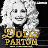 Dolly Parton, Gender, and Country Music by 