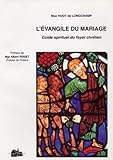 L'Evangile du mariage : Guide spirituel du foyer chrétien by 
