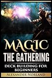 Magic The Gathering: Deck Building For Beginners (MTG, Deck Building, Strategy)