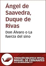Don Aacute;lvaro o La fuerza del sino (Biblioteca Virtual Miguel de Cervantes) (Spanish Edition)