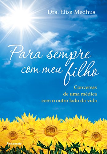 Livro Para Sempre com Meu Filho Conversas de uma Médica com o Outro Lado da Vida