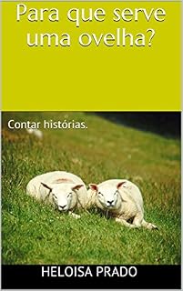 Livro Para que serve uma ovelha?: Contar histórias.