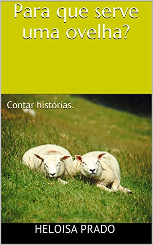 Livro Para que serve uma ovelha? Contar histórias.
