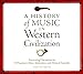 A History of Music in Western Civilization: Fascinating Discussions by 15 Prominent Music Authorities, with Musical Examples [12-cd set]