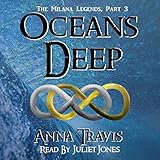 Oceans Deep: A Christian Fiction Adventure: The Milana Legends, Book 3 by