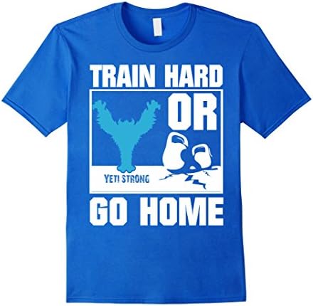 Men's Yeti Strong Train Hard or Go Home T-Shirt Large Royal Blue