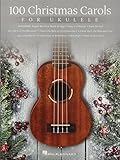 100 Christmas Carols for Ukulele by Hal Leonard Corp.
