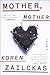 Mother, Mother: A Novel