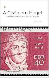 Livro A CISÃO EM HEGEL: Sociedade Civil, Estado e Família.