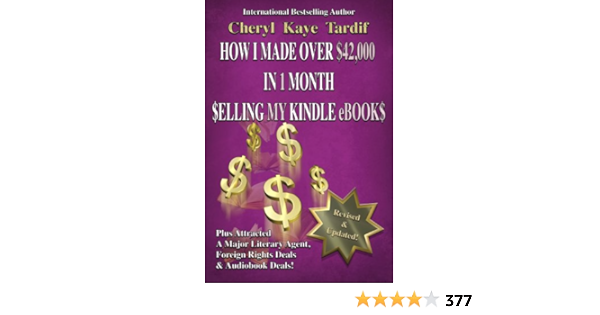 Amazon Com How I Made Over 42 000 In 1 Month Selling My Kindle Ebooks Ebook Tardif Cheryl Kaye Kindle Store