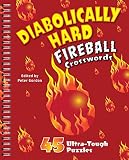 Diabolically Hard Fireball Crosswords: 45 Ultra-Tough Puzzles by Peter Gordon